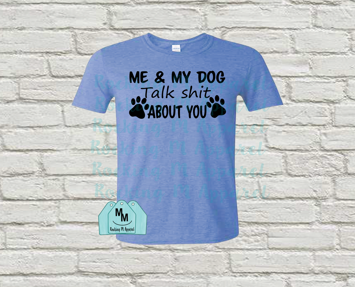 Me & My Dog Talk Shit About You